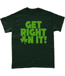 St Patrick's Day Get Right On It T-Shirt - G Hatch Clothing 